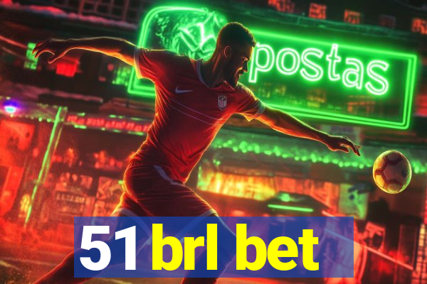 51 brl bet